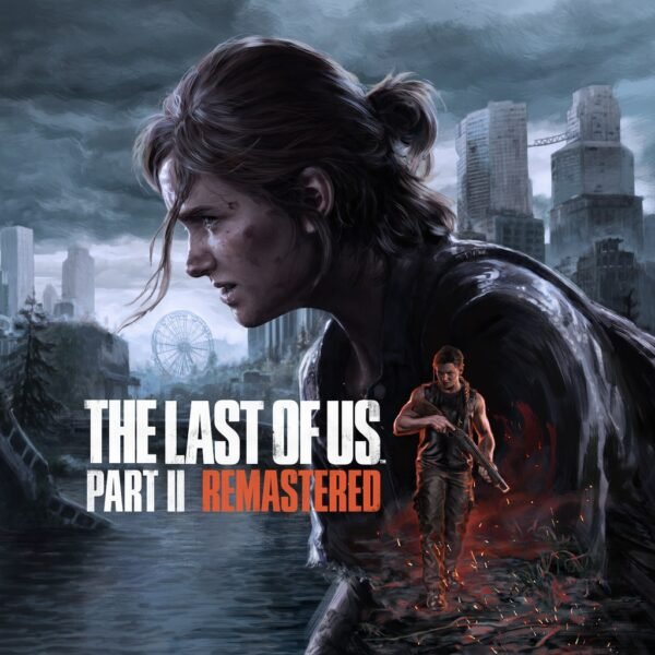 The Last of Us™ Part II Remastered The Last of Us™ Part II Remastered