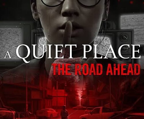 A Quiet Place: The Road Ahead A Quiet Place: The Road Ahead